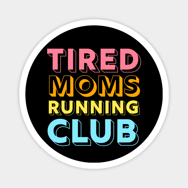 Tired Moms Running Club Mother Runner Marathon Mom Magnet by PodDesignShop